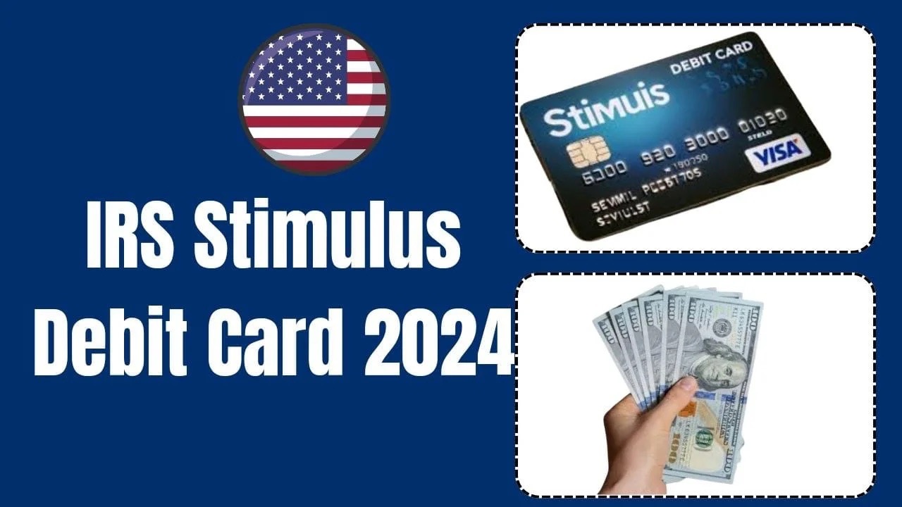 IRS Stimulus Debit Card 2024 