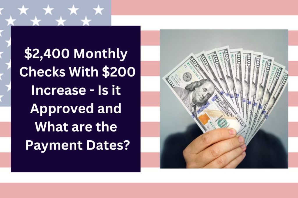 $2,400 Monthly Checks With $200 increase 